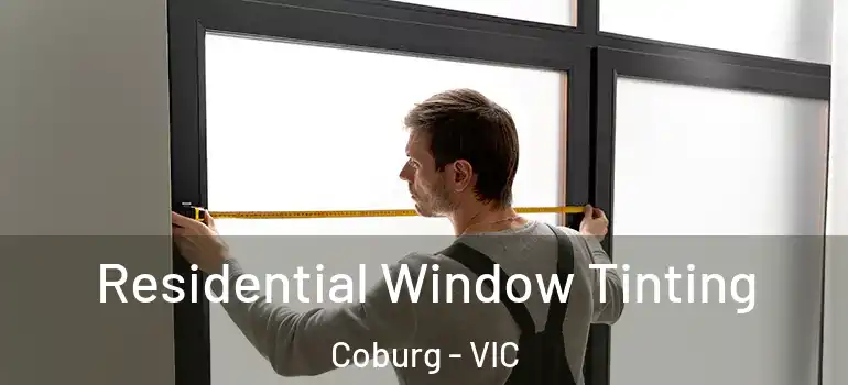 Residential Window Tinting Coburg - VIC