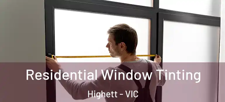  Residential Window Tinting Highett - VIC