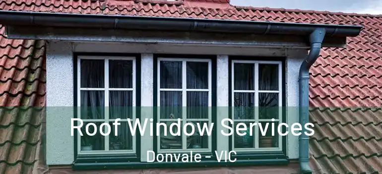 Roof Window Services Donvale - VIC