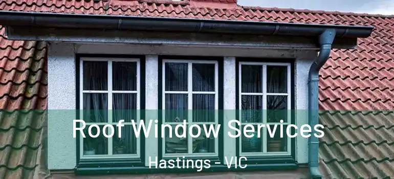 Roof Window Services Hastings - VIC