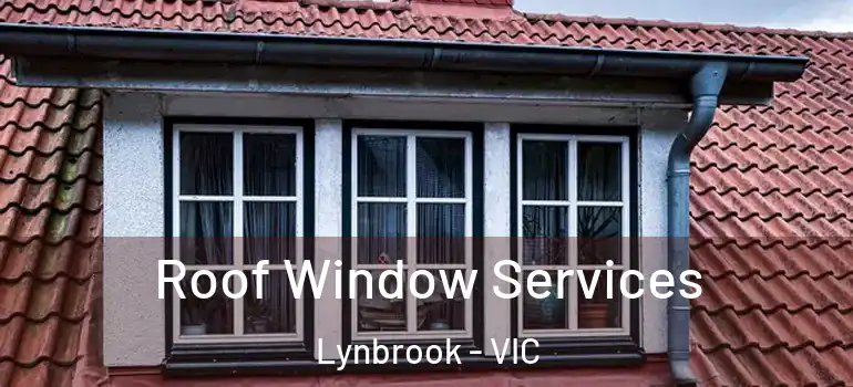 Roof Window Services Lynbrook - VIC