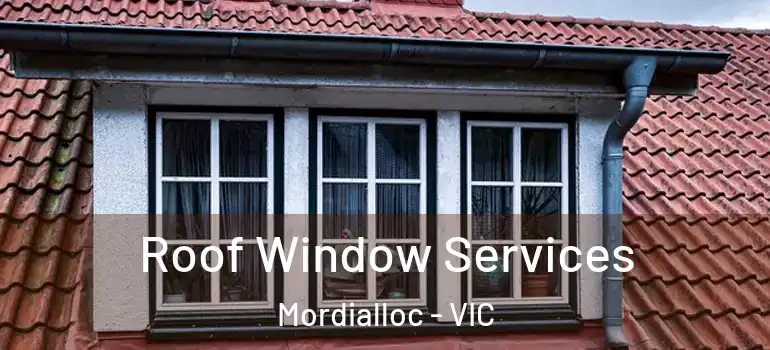 Roof Window Services Mordialloc - VIC