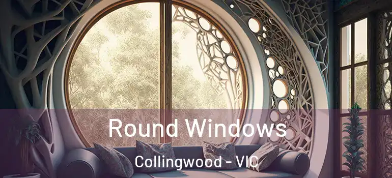 Round Windows Collingwood - VIC