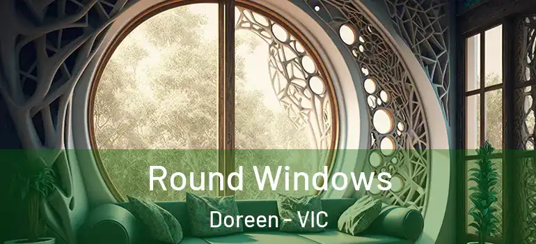 Round Windows Doreen - VIC