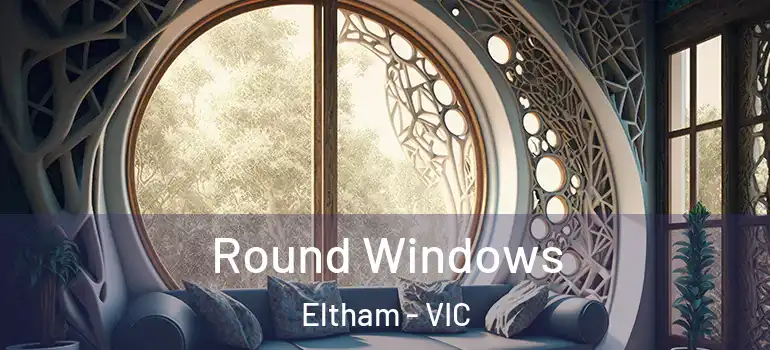  Round Windows Eltham - VIC