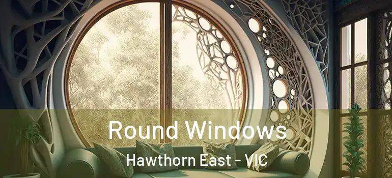  Round Windows Hawthorn East - VIC