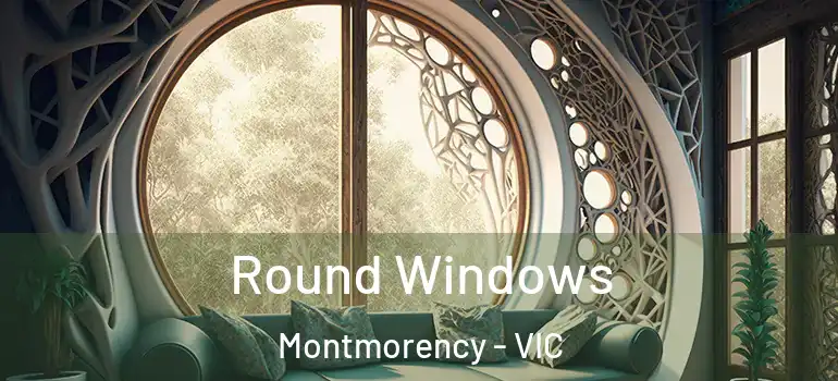  Round Windows Montmorency - VIC