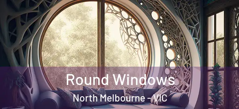  Round Windows North Melbourne - VIC