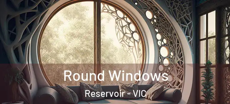  Round Windows Reservoir - VIC