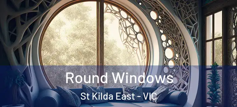Round Windows St Kilda East - VIC