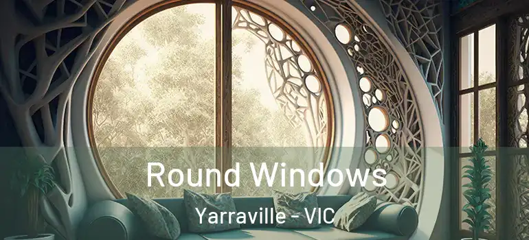  Round Windows Yarraville - VIC