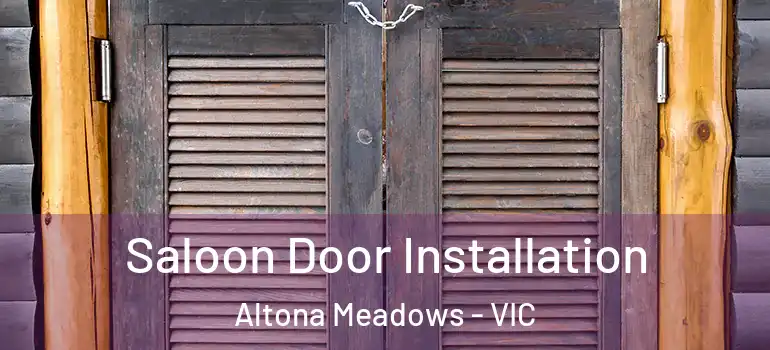 Saloon Door Installation Altona Meadows - VIC