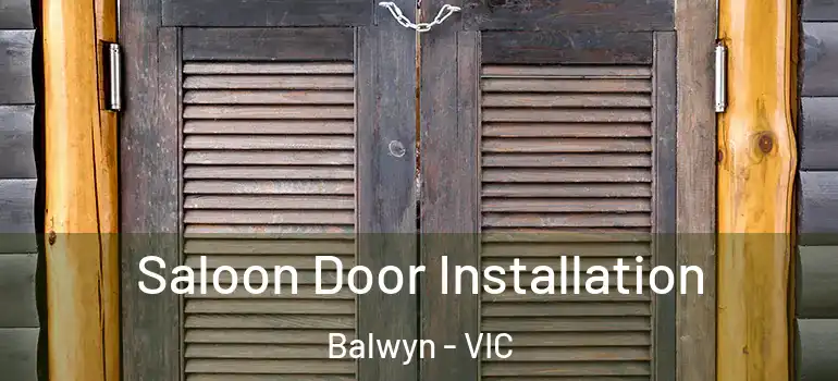 Saloon Door Installation Balwyn - VIC