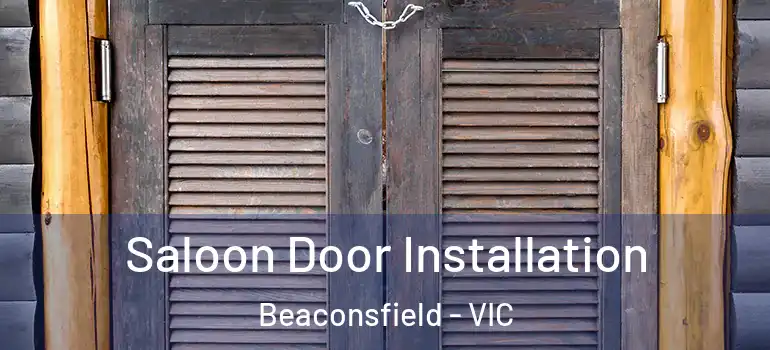  Saloon Door Installation Beaconsfield - VIC