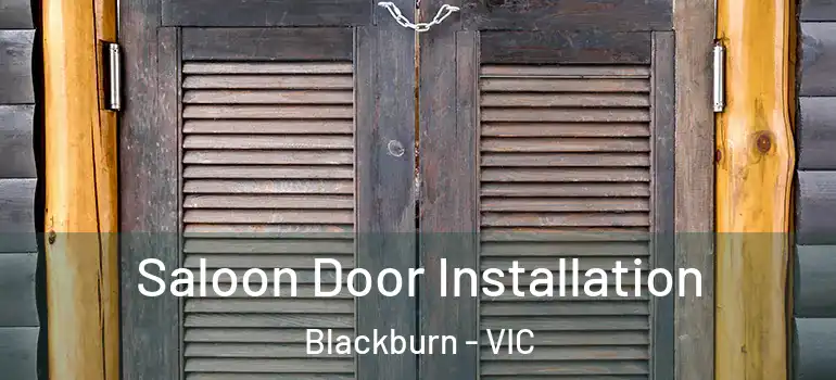 Saloon Door Installation Blackburn - VIC