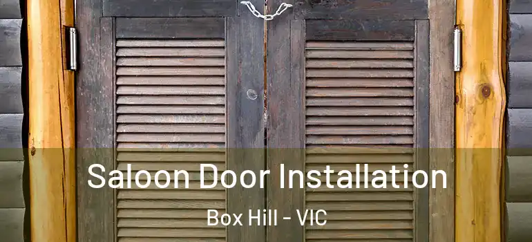 Saloon Door Installation Box Hill - VIC