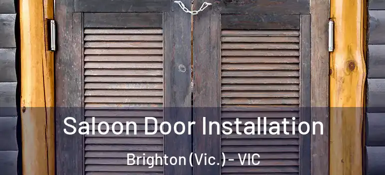 Saloon Door Installation Brighton (Vic.) - VIC
