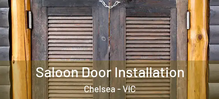 Saloon Door Installation Chelsea - VIC