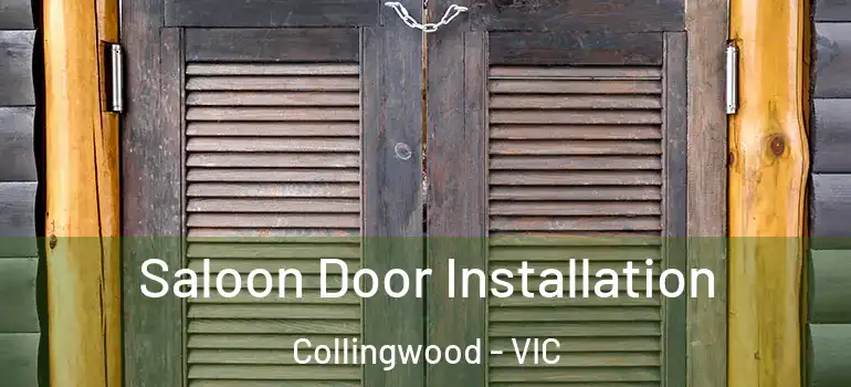 Saloon Door Installation Collingwood - VIC