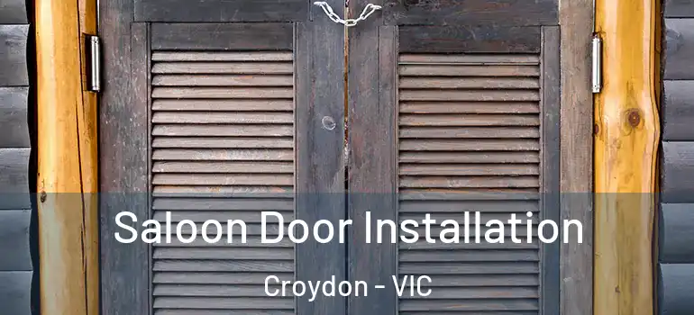 Saloon Door Installation Croydon - VIC