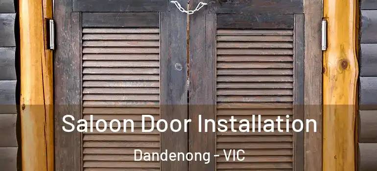 Saloon Door Installation Dandenong - VIC