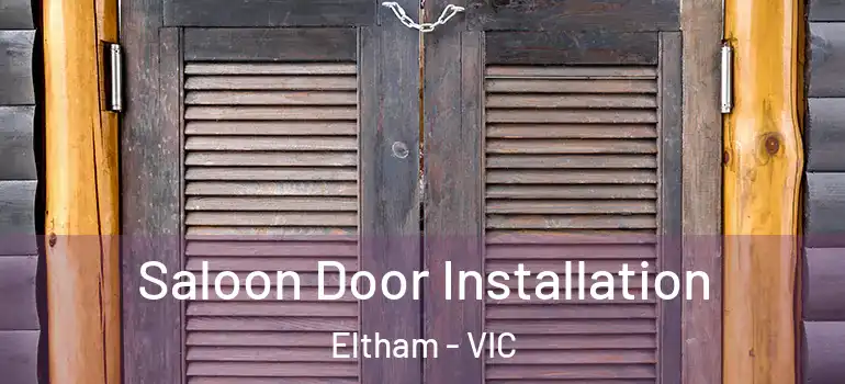Saloon Door Installation Eltham - VIC