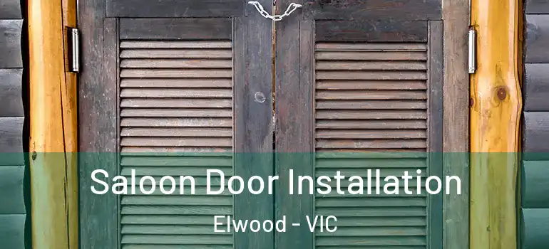 Saloon Door Installation Elwood - VIC