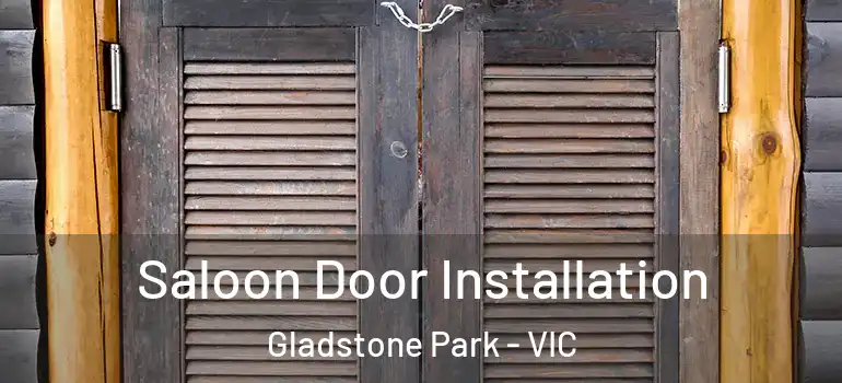 Saloon Door Installation Gladstone Park - VIC