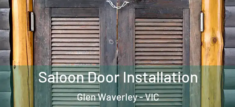Saloon Door Installation Glen Waverley - VIC