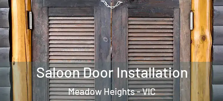 Saloon Door Installation Meadow Heights - VIC