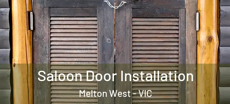 Saloon Door Installation Melton West - VIC