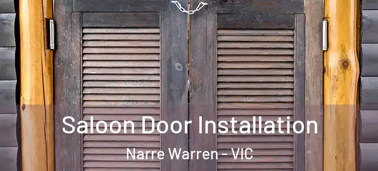  Saloon Door Installation Narre Warren - VIC