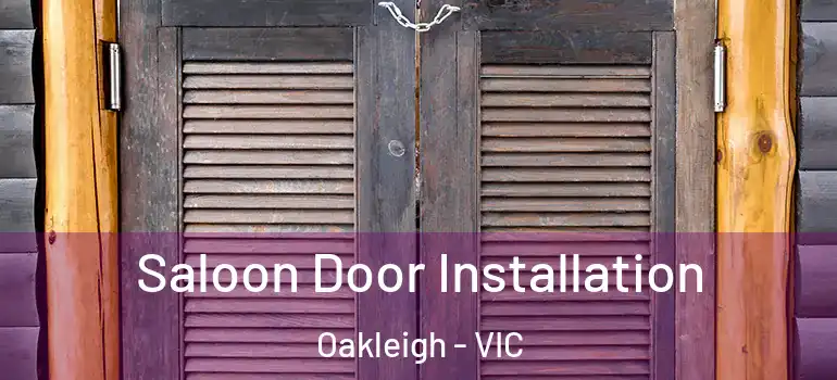 Saloon Door Installation Oakleigh - VIC