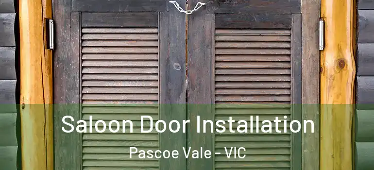 Saloon Door Installation Pascoe Vale - VIC