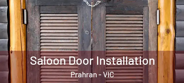 Saloon Door Installation Prahran - VIC