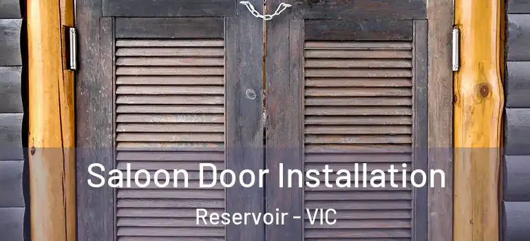 Saloon Door Installation Reservoir - VIC