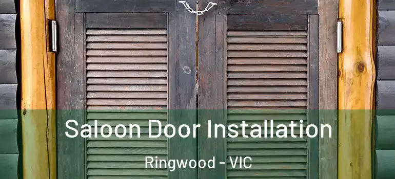  Saloon Door Installation Ringwood - VIC