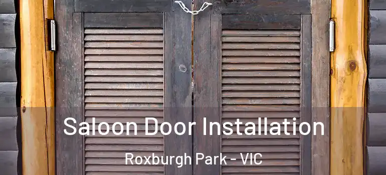 Saloon Door Installation Roxburgh Park - VIC