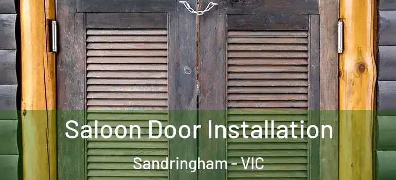 Saloon Door Installation Sandringham - VIC