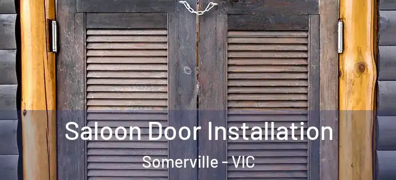 Saloon Door Installation Somerville - VIC