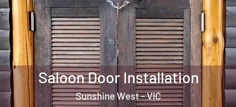 Saloon Door Installation Sunshine West - VIC
