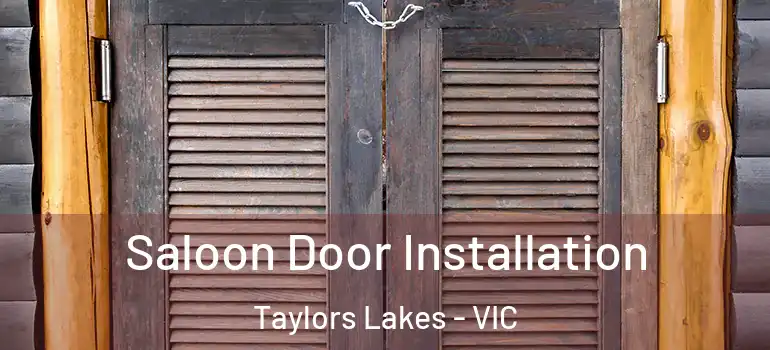 Saloon Door Installation Taylors Lakes - VIC
