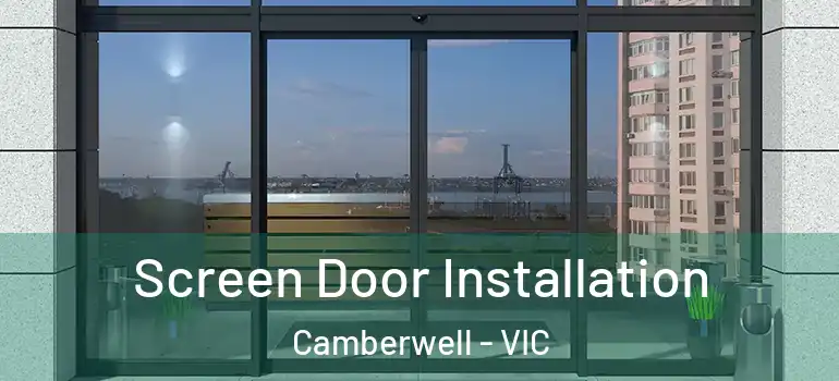 Screen Door Installation Camberwell - VIC
