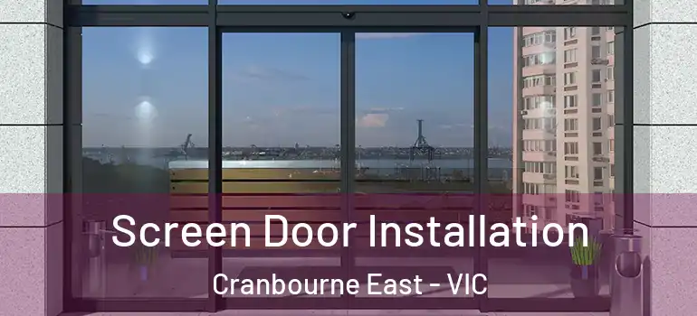 Screen Door Installation Cranbourne East - VIC