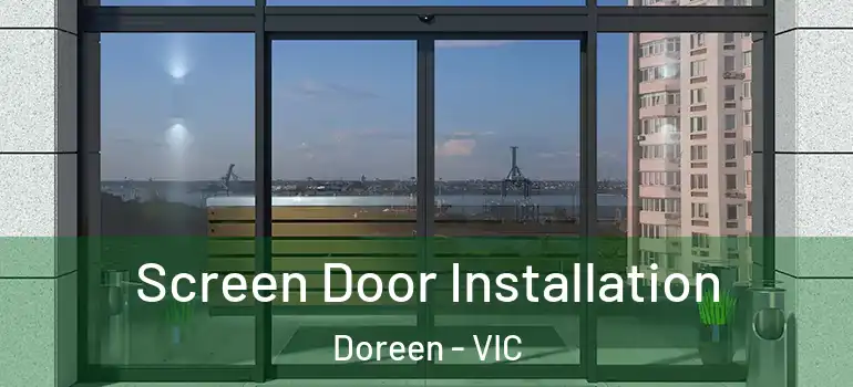 Screen Door Installation Doreen - VIC