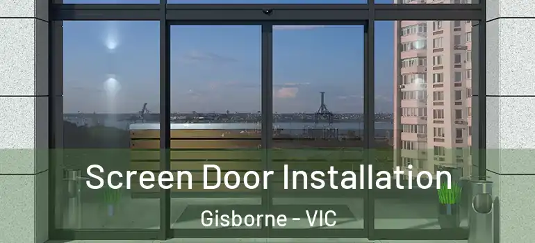 Screen Door Installation Gisborne - VIC