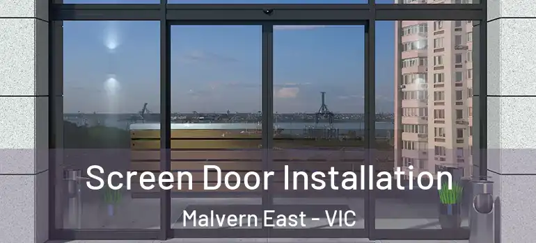  Screen Door Installation Malvern East - VIC