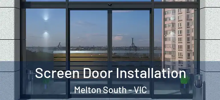 Screen Door Installation Melton South - VIC