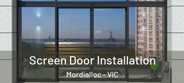 Screen Door Installation Mordialloc - VIC