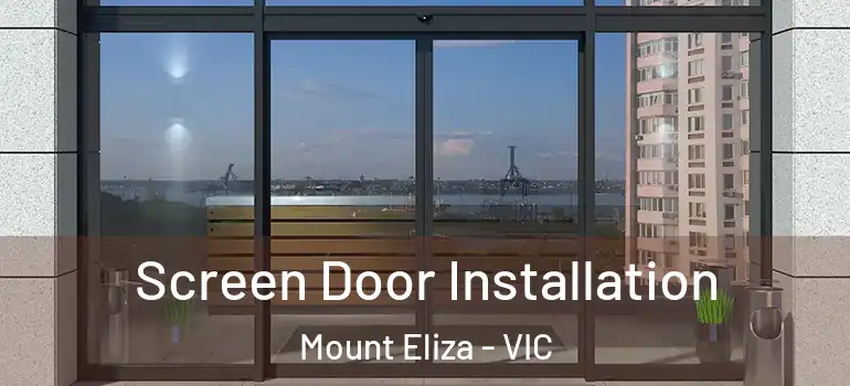 Screen Door Installation Mount Eliza - VIC